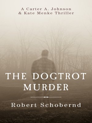 cover image of The Dogtrot Murder a Carter A. Johnson & Kate Menke Thriller